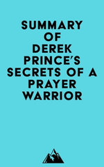 Summary of Derek Prince's Secrets of a Prayer Warrior