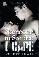 Someone to See that I Care