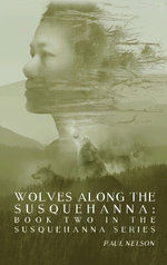 Wolves Along the Susquehanna