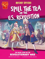 History Tipsters Spill the Tea on the U.S. Revolution