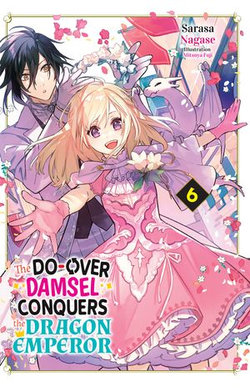 The Do-Over Damsel Conquers the Dragon Emperor Vol.6
