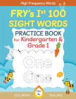 Fry's First 100 Sight Words Practice Book for Kindergarten and Grade 1 Kids, Dot to Dot Tracing, Coloring Words, Flash Cards, Ages 4 -6