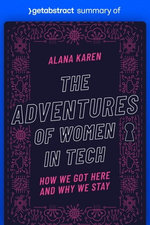 Summary of The Adventures of Women in Tech by Alana Karen