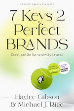 7 Keys 2 Perfect Brands: Don't Settle For a Sh*tty Brand
