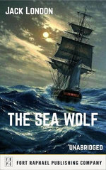 The Sea Wolf - Unabridged
