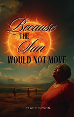 Because the Sun Would Not Move