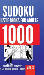 1000 Sudoku Puzzle Books For Adults For Beginner To Expert (Easy, Medium, Difficult, Hard) Vol 3