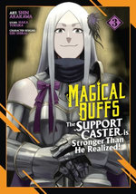 Magical Buffs: The Support Caster is Stronger Than He Realized! (Manga) Vol. 3