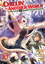 Chillin' in Another World with Level 2 Super Cheat Powers (Manga) Vol. 10