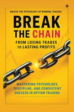 Break the Chain: From Losing Trades to Lasting Profits