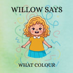 Willow Says 'What Colour'