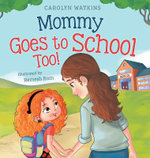 Mommy Goes to School Too