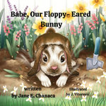 Babe, Our Floppy-Eared Bunny