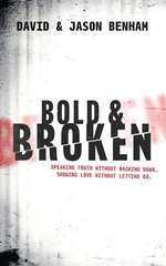 Bold and Broken