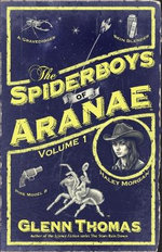 The Spiderboys of Aranae, Volume 1