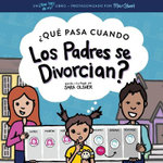 ?Que Pasa Cuando Los Padres Se Divorcian? Explicar Que Es el Divorcio y Como Afecta el Dia a Dia de un Nino