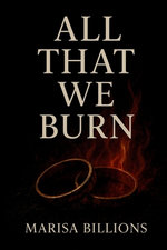 All That We Burn