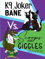 K9 Joker & Bane Vs. Scoops and Giggles