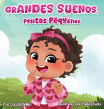 Grandes suenos, pasitos pequenos
