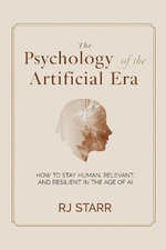 The Psychology of the Artificial Era