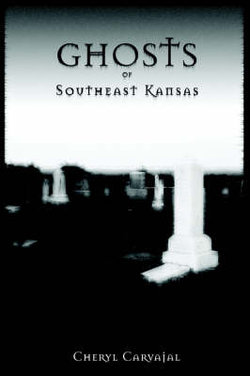 Ghosts of Southeast Kansas
