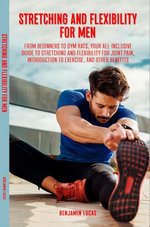 Stretching and Flexibility For Men