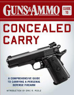 Guns and Ammo Guide to Concealed Carry Guns and Ammo Guide to Concealed Carry