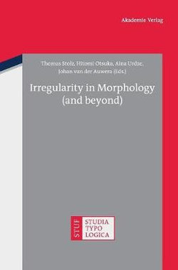 Irregularity in Morphology (and Beyond) Irregularity in Morphology (and Beyond)