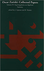 Oscar Zariski: Collected Papers, Volume 4