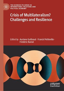 Crisis of Multilateralism? Challenges and Resilience Crisis of Multilateralism? Challenges and Resilience