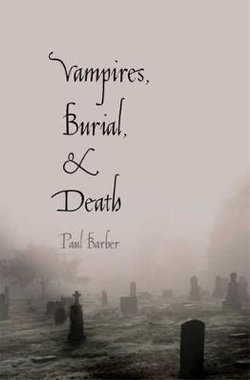 Vampires, Burial, and Death