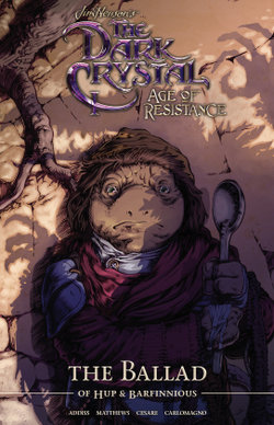 Jim Henson's the Dark Crystal Age of Resistance the Ballad of Hup and Barfinnious