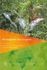 Re-Imagining the Guyanas Re-Imagining the Guyanas