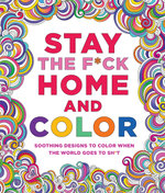 Stay the F*ck Home and Color