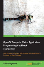 OpenCV Computer Vision Application Programming Cookbook Second Edition