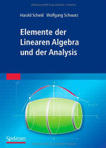 Elemente der Linearen Algebra und der Analysis