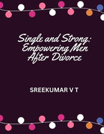 Single and Strong: Empowering Men After Divorce Single and Strong: Empowering Men After Divorce