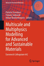 Multiscale and Multiphysics Modelling for Advanced and Sustainable Materials