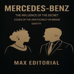 MERCEDES-BENZ: THE INFLUENCE OF THE SECRET CODES OF THE ARISTOCRACY ON BRAND IDENTITY