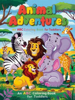 ANIMAL ADVENTURES AN ABC Coloring Book for toddlers