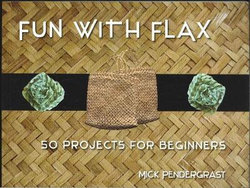 Fun With Flax: 50 Projects For Beginners