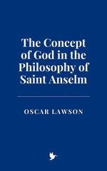 The Concept of God in the Philosophy of Saint Anselm