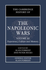 The Cambridge History of the Napoleonic Wars: Volume 3, Experience, Culture and Memory