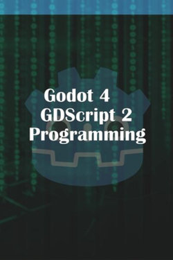 Godot 4 GDScript 2. 0 Programming