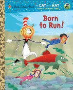 Born to Run! (Dr. Seuss/Cat in the Hat) Born to Run! (Dr. Seuss/Cat in the Hat)
