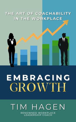 Embracing Growth: The Art of Coachability in the Workplace