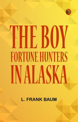 The Boy Fortune Hunters in Alaska