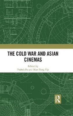 The Cold War and Asian Cinemas