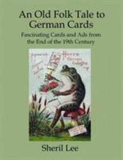 An Old Folk Tale to German Cards - Fascinating Cards and Ads from the End of the 19th Century