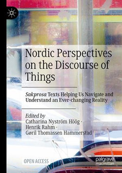 Nordic Perspectives on the Discourse of Things Nordic Perspectives on the Discourse of Things